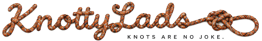 Knotty Lads. Knots are no joke.